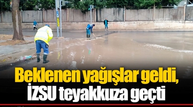 Beklenen yağışlar geldi, İZSU teyakkuza geçti
