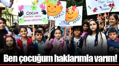 Ben çocuğum haklarımla varım!