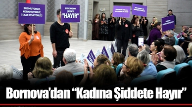 Bornova’dan “Kadına Şiddete Hayır”