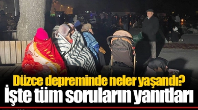 Düzce depreminde neler yaşandı? İşte tüm soruların yanıtları