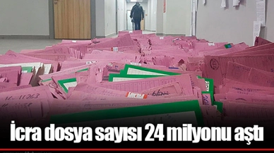 İcra dosya sayısı 24 milyonu aştı