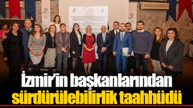 İzmir’in başkanlarından sürdürülebilirlik taahhüdü