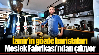 İzmir’in gözde baristaları Meslek Fabrikası’ndan çıkıyor
