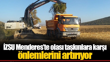 İZSU Menderes’te olası taşkınlara karşı önlemlerini artırıyor