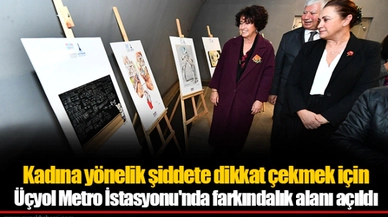 Kadına yönelik şiddete dikkat çekmek için Üçyol Metro İstasyonu'nda farkındalık alanı açıldı