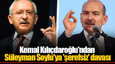 Kemal Kılıçdaroğlu'ndan Süleyman Soylu'ya 'şerefsiz' davası