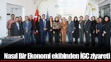 Nasıl Bir Ekonomi ekibinden İGC ziyareti 