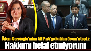 Özlem Çerçioğlu'ndan AK Parti'ye katılan Özcan'a tepki: Hakkımı helal etmiyorum