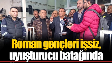 Roman gençleri işsiz, uyuşturucu batağında