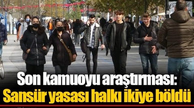 Son kamuoyu araştırması: Sansür yasası halkı ikiye böldü