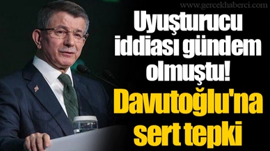 Uyuşturucu iddiası gündem olmuştu! Davutoğlu'na sert tepki