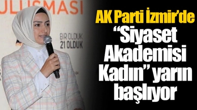 AK Parti İzmir’de “Siyaset Akademisi Kadın” yarın başlıyor 