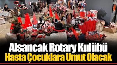 Alsancak Rotary Kulübü Hasta Çocuklara Umut Olacak