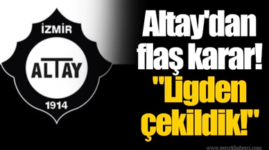 Altay'dan flaş karar! "Ligden çekildik!"