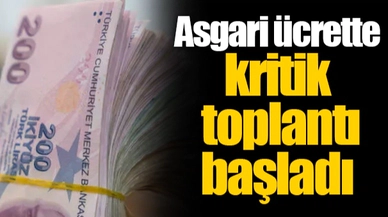 Asgari ücrette kritik toplantı başladı