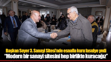 Başkan Soyer 3. Sanayi Sitesi’nde esnafla kuru fasulye yedi “Modern bir sanayi sitesini hep birlikte kuracağız”