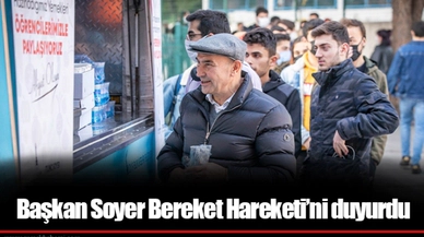 Başkan Soyer Bereket Hareketi’ni duyurdu