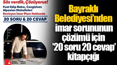 Bayraklı Belediyesi’nden imar sorununun çözümü için ’20 soru 20 cevap’ kitapçığı
