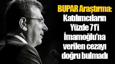 BUPAR Araştırma: Katılımcıların Yüzde 71’i İmamoğlu’na verilen cezayı doğru bulmadı