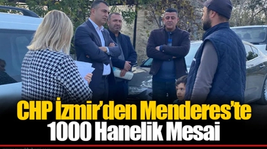 CHP İzmir’den Menderes’te 1000 Hanelik Mesai