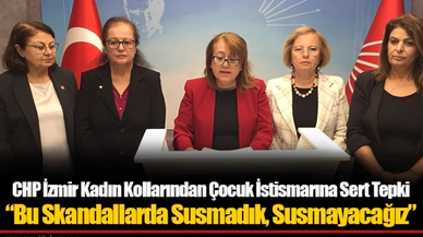 CHP İzmir Kadın Kollarından Çocuk İstismarına Sert Tepki  “Bu Skandallarda Susmadık, Susmayacağız”