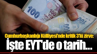 Cumhurbaşkanlığı Külliyesi’nde kritik 3'lü zirve: İşte EYT'de o tarih...