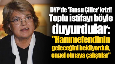 DYP'de 'Tansu Çiller' krizi! Toplu istifayı böyle duyurdular: "Hanımefendinin geleceğini bekliyorduk, engel olmaya çalıştılar"