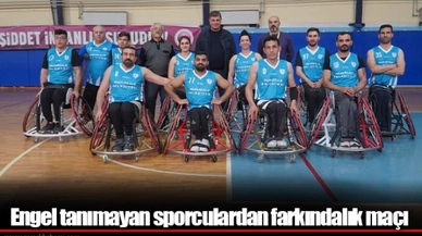 Engel tanımayan sporculardan farkındalık maçı