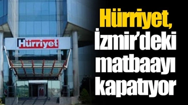 Hürriyet, İzmir'deki matbaayı kapatıyor
