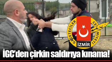 İGC’den çirkin saldırıya kınama!