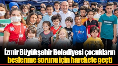 İzmir Büyükşehir Belediyesi çocukların beslenme sorunu için harekete geçti