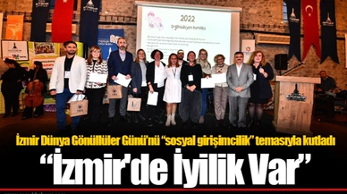 İzmir Dünya Gönüllüler Günü’nü “sosyal girişimcilik” temasıyla kutladı: “İzmir'de İyilik Var”