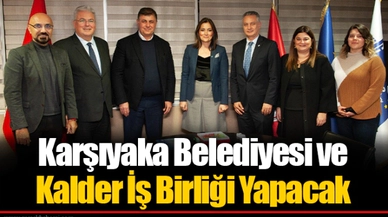 Karşıyaka Belediyesi ve Kalder İş Birliği Yapacak 