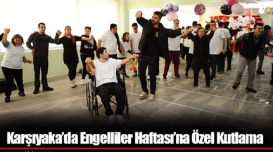 Karşıyaka’da Engelliler Haftası’na Özel Kutlama