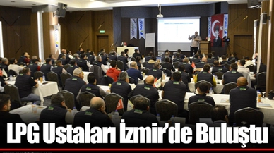 LPG Ustaları İzmir'de Buluştu