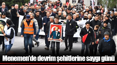 Menemen’de devrim şehitlerine saygı günü