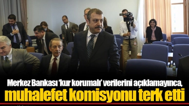Merkez Bankası ‘kur korumalı’ verilerini açıklamayınca, muhalefet komisyonu terk etti