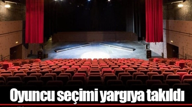 Oyuncu seçimi yargıya takıldı