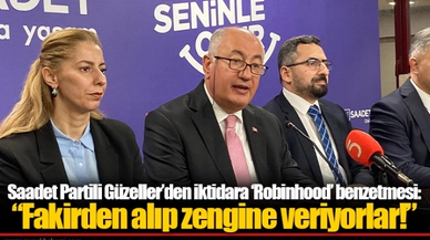 Saadet Partili Güzeller’den iktidara ‘Robinhood’ benzetmesi:  “Fakirden alıp zengine veriyorlar!”