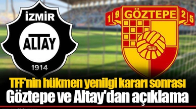 TFF'nin hükmen yenilgi kararı sonrası Göztepe ve Altay'dan açıklama