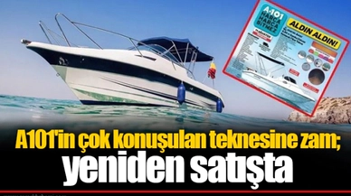 A101'in çok konuşulan teknesine zam; yeniden satışta