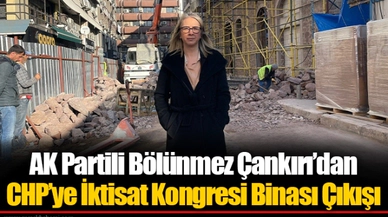 AK Partili Bölünmez Çankırı’dan CHP’ye İktisat Kongresi Binası Çıkışı