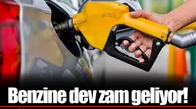 Benzine dev zam geliyor!