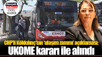 CHP’li Kökkılınç’tan ‘ulaşım zammı’ açıklaması:  UKOME kararı ile alındı