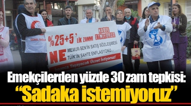 Emekçilerden yüzde 30 zam tepkisi “Sadaka istemiyoruz”