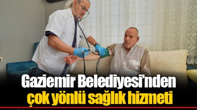 Gaziemir Belediyesi’nden çok yönlü sağlık hizmeti