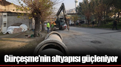 Gürçeşme’nin altyapısı güçleniyor
