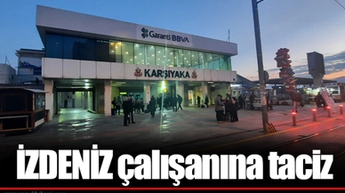 İZDENİZ çalışanına taciz