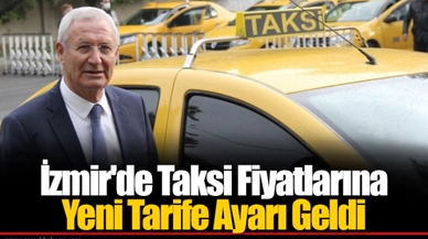 İzmir'de Taksi Fiyatlarına Yeni Tarife Ayarı Geldi