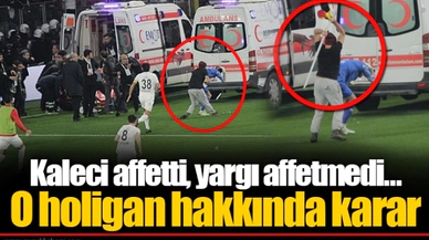 Kaleci affetti, yargı affetmedi... O holigan hakkında karar